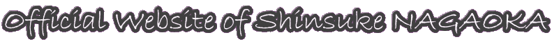 Official Website of Shinsuke NAGAOKA